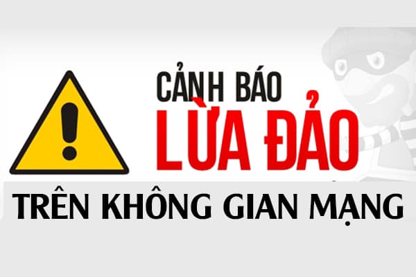 CẢNH BÁO MỘT SỐ THỦ ĐOẠN LỪA ĐẢO GIẢ DANH CƠ QUAN CÔNG AN; LỪA ĐẢO TRÊN KHÔNG GIAN MẠNG