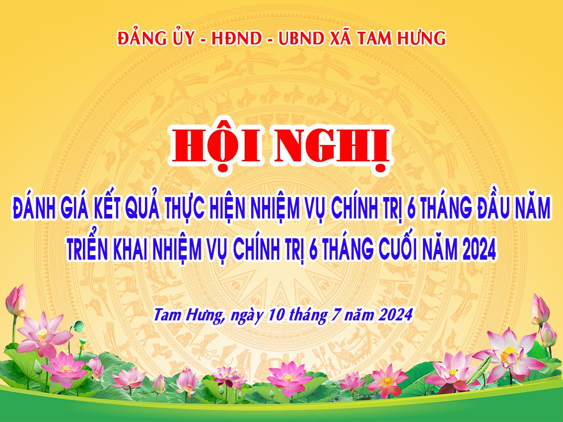 HỘI NGHỊ SƠ KẾT ĐÁNH GIÁ KẾT QUẢ THỰC HIỆN NHIỆM VỤ CHÍNH TRỊ 6 THÁNG ĐẦU NĂM; TRIỂN KHAI PHƯƠNG HƯỚNG NHIỆM VỤ 6 THÁNG CUỐI NĂM 2024